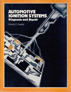 Automotive Ignition System Diagnosis and Repair Frank Derato 9780070165014 Books