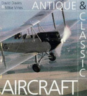 Antique and Classic Aircraft David Davies, Mike Vines 9781851528158 Books