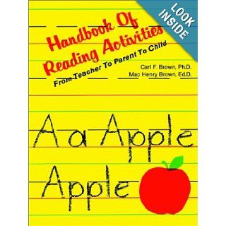 Handbook of Reading Activities From Teacher to Parent to Child (9780893340360) Carl F. Brown, Mac Henry Brown Books