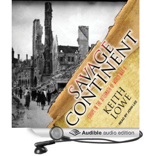 Savage Continent Europe in the Aftermath of World War II (Audible Audio Edition) Keith Lowe, John Lee Books