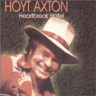 Heartbreak Hotel   Hoyt Axton Music