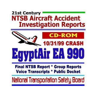 21st Century National Transportation Safety Board (NTSB) Aircraft Accident Investigation Reports EgyptAir EA 990, October 31, 1999 Crash FinalVoice Transcripts, Aviation Data (CD ROM) World Spaceflight News 9781592484805 Books
