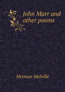 John Marr and Other Poems Melville Herman 9785518445277 Books
