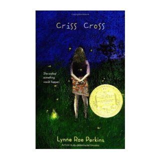 [ [ [ Criss Cross [ CRISS CROSS ] By Perkins, Lynne Rae ( Author )Aug 30 2005 Hardcover Lynne Rae Perkins Books