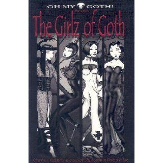 Oh My Goth Presents The Girlz Of Goth Voltaire 9781579890612 Books