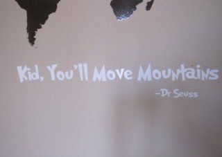Dr Seuss Quote "Kid You'll Move Mountains" (white) [Kitchen]   Wall Decor Stickers