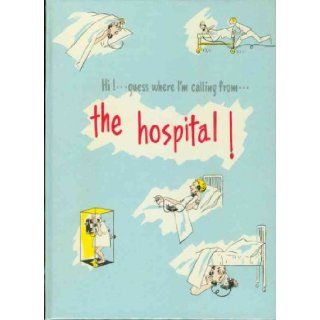HiGuess Where I'm Calling FromThe Hospital Helen Berry Moore Books