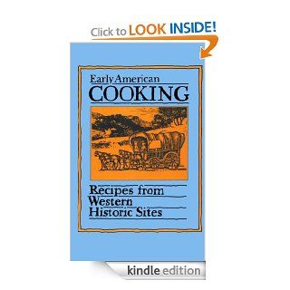 Early American Cooking Recipes from Western Historic Sites (Peter Pauper Press Vintage Editions)   Kindle edition by Evelyn L. Beilenson. Cookbooks, Food & Wine Kindle eBooks @ .