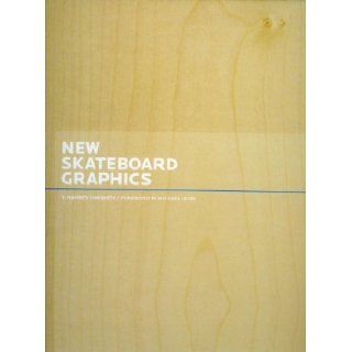 New Skateboard Graphics J. Namdev Hardisty, Michael Leon 9780979966699 Books