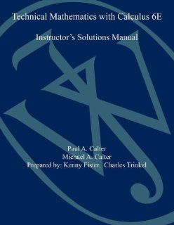 Technical Mathematics with Calculus Sixth Edition ISM Paul A. Calter, Michael A. Calter 9781118061244 Books