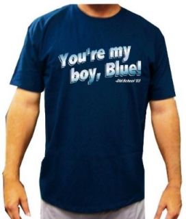 Old School "You're My Boy Blue" Funny Movie Line T Shirt Clothing