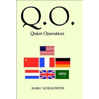 Q.O. Quiet Operation Marc Schlechter 9781403397805 Books