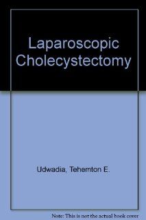 Laparoscopic Cholecystectomy (9780195629118) Tehemton E. Udwadia Books