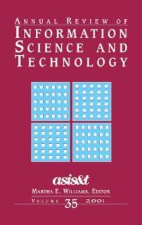 Annual Review of Information Science and Technology 2001 (9781573871150) Martha E. Williams Books