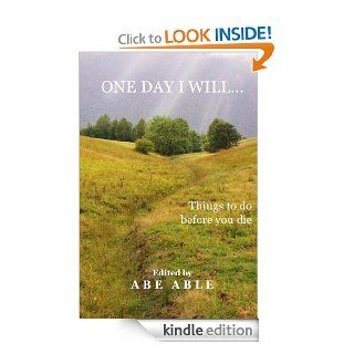 One Day I Will   Kindle edition by Abe Able. Literature & Fiction Kindle eBooks @ .