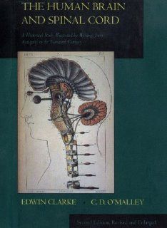 The Human Brain and Spinal Cord A Historical Study Illustrated by Writings from Antiquity to the 20th Century (NORMAN NEUROSCIENCES) (Norman Neurosciences, No 2) 9780930405250 Medicine & Health Science Books @