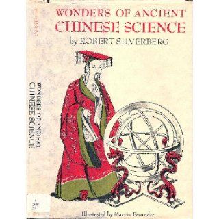 Wonders of Ancient Chinese Science Robert Silverberg, Marvin Besunder Books