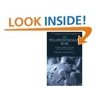 The Peloponnesian War Athens, Sparta, and the Struggle for Greece Nigel Bagnall 9780312342159 Books