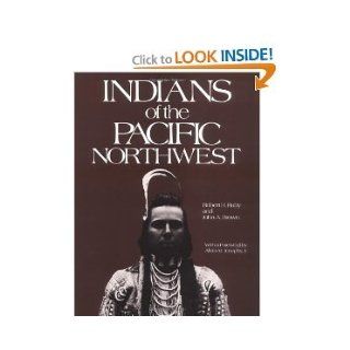 Indians of the Pacific North West A History (The Civilization of the American Indian series) Robert H. Ruby, John A. Brown 9780806117317 Books