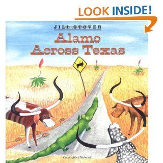 Alamo Across Texas Jill Stover 9780688117122 Books
