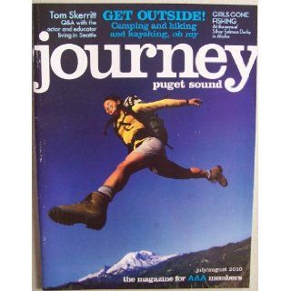 Journey Puget Sound [ July/August 2010 ] single issue magazine for AAA members (Get Outside Camping and hiking and kayaking, oh my, Tom Skerritt Q & A, Girls gone fishing) AAA Books