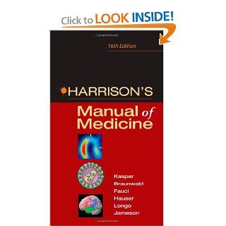 Harrison's Manual of Medicine 16th Edition Dennis Kasper, Eugene Braunwald, Anthony Fauci, Stephen Hauser, Dan Longo, J. Jameson Books
