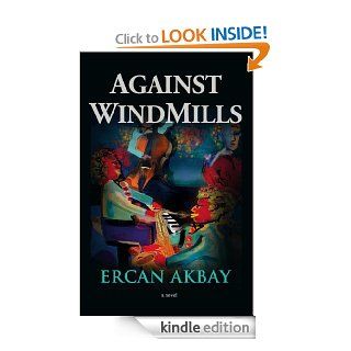 Against Windmills eBook Ercan Akbay, Cigdem Kobu Kindle Store