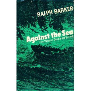 Against the Sea Ralph Barker Books