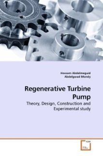 Regenerative Turbine Pump Theory, Design, Construction and Experimental study (9783639236699) Hossam Abdelmeguid, Abdelgwad Mondy Books