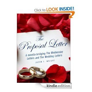 The Proposal Letter A bridge novella (Wednesday Letters)   Kindle edition by Jason F. Wright. Romance Kindle eBooks @ .