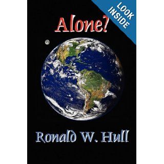 Alone? Ronald W. Hull 9781609100742 Books