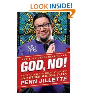 God, No Signs You May Already Be an Atheist and Other Magical Tales eBook Penn Jillette Kindle Store