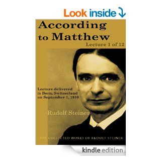 According to Matthew Lecture 1 of 12 eBook Rudolf Steiner Kindle Store