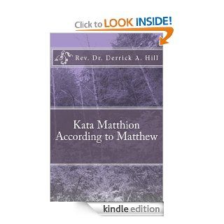 Kata Matthaion According To Matthew (The Building Alpha Omega) eBook Derrick Hill Kindle Store