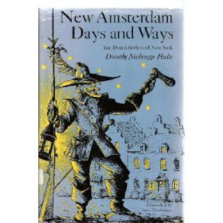 New Amsterdam Days and Ways the Dutch Settlers of Ne D. N. Hults 9780152570309 Books