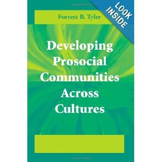 Developing Prosocial Communities Across Cultures Forrest B. Tyler 9781441924445 Books
