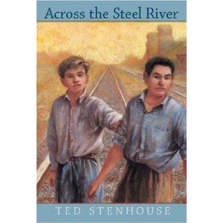 Across the Steel River Ted Stenhouse 9781550748918 Books
