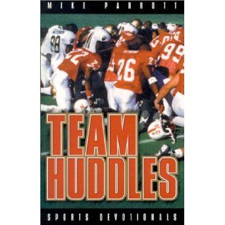 Team Huddles  Sports Devotionals Mike Parrott 9781929478118 Books