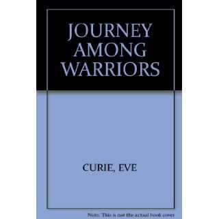 Journey among warriors Eve Curie Books