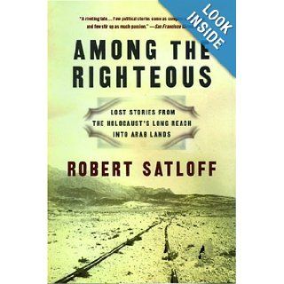 Among the Righteous ROBERT SATLOFF 8601400980156 Books