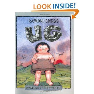 Ug Boy Genius of the Stone Age Raymond Briggs 9780375816116 Books