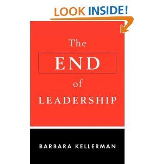 The End of Leadership eBook Barbara Kellerman Kindle Store