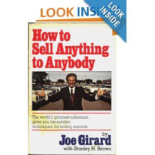 How to Sell Anything to Anybody Joe Girard, Stanley H. Brown 9780671226510 Books