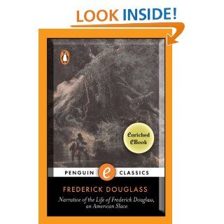 Narrative of the Life of Frederick Douglass, An American Slave A Penguin Enriched eBook Classic eBook Frederick Douglass, Houston A. Baker Kindle Store