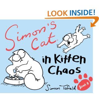 Simon's Cat In Kitten Chaos (Simons Cat 3) eBook Simon Tofield Kindle Store
