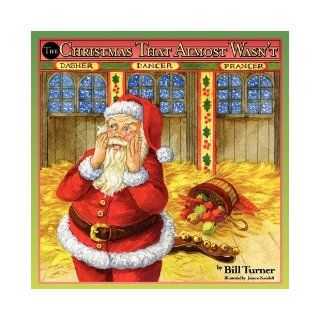 The Christmas That Almost Wasn't Bill Turner 9781886057944 Books
