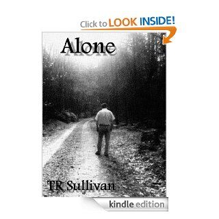 Alone   Kindle edition by TR Sullivan. Children Kindle eBooks @ .