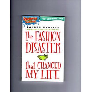 The Fashion Disaster That Changed My Life Lauren Myracle 9780142407172 Books