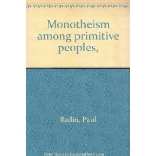 Monotheism among primitive peoples,  Paul Radin Books