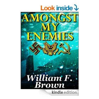 Amongst My Enemies A Cold War Thriller   Kindle edition by William F. Brown. Literature & Fiction Kindle eBooks @ .